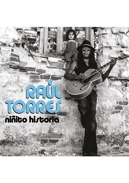 Raúl Torres. Niñito Historia.. (Audiolibro)